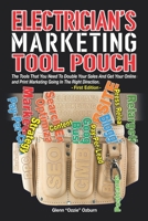 Electrician's Marketing Tool Pouch : Double Your Sales by Getting Your Online and Print Marketing Right 0578777169 Book Cover