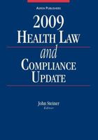 Health Law and Compliance Update, 2009 Edition 0735573875 Book Cover