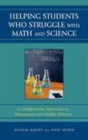 Helping Students Who Struggle with Math and Science: A Collaborative Approach for Elementary and Middle Schools 1578867576 Book Cover