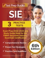 SIE Exam Prep 2022 - 2023: 3 Practice Tests and Study Guide Book for the FINRA Securities Industry Essentials Certification [6th Edition] 1637751311 Book Cover