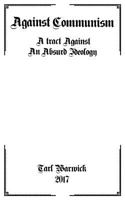 Against Communism: A Tract Against an Absurd Ideology 1544654898 Book Cover