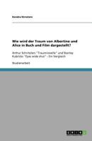 Wie wird der Traum von Albertine und Alice in Buch und Film dargestellt?: Arthur Schnitzlers "Traumnovelle" und Stanley Kubricks "Eyes wide shut" - Ein Vergleich 364081066X Book Cover