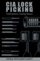 CIA Lock Picking: Field Operative Training Manual 145646082X Book Cover
