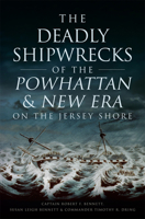 The Deadly Shipwrecks of the Powhattan & New Era on the Jersey Shore 1626199779 Book Cover