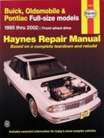 Buick, Oldsmobile and Pontiac Full-Size Models 1985 Thru 2002: Buick: LeSabre, Electra and Park Avenue, Olds: Delta 88 (Haynes Manuals) 156392479X Book Cover