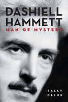 Dashiell Hammett: Man of Mystery 161145784X Book Cover