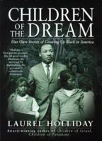 Children of the Dream: Our Own Stories of Growing Up Black in America (Children of Conflict) 0671008064 Book Cover