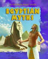 Egyptian Myths (Mythology Around the World) 1607542218 Book Cover