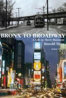 Bronx to Broadway: A Life in Show Business 1557835608 Book Cover