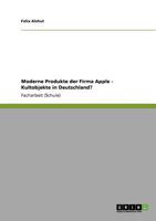 Moderne Produkte der Firma Apple - Kultobjekte in Deutschland? 3640891317 Book Cover