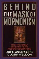 Behind the Mask of Mormonism 1565074432 Book Cover