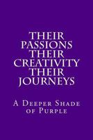 Their Passions, Their Creativity, Their Journeys: A Deeper Shade of Purple 1725694115 Book Cover