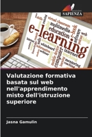 Valutazione formativa basata sul web nell'apprendimento misto dell'istruzione superiore 6206104591 Book Cover