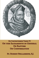 On the Sacraments in General, Baptism, and Confirmation 1953746829 Book Cover