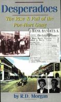 Desperadoes: The Rise & fall of the Poe-Hart Gang 1581070632 Book Cover