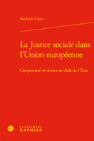 La Justice Sociale Dans L'union Europeenne: Citoyennete Et Droits Au-dela De L'etat (Bibliotheque De La Pensee Juridique, 19) 2406130339 Book Cover