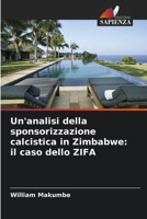 Un'analisi della sponsorizzazione calcistica in Zimbabwe: il caso dello ZIFA 6209111793 Book Cover