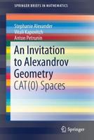 An Invitation to Alexandrov Geometry: CAT(0) Spaces 3030053113 Book Cover