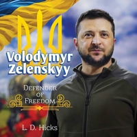 Volodymyr Zelenskyy: Defender of Freedom 1637587139 Book Cover