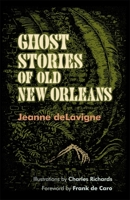 Ghost Stories of Old New Orleans 0807152919 Book Cover