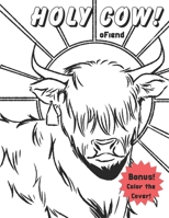 Holy Cow: Adult Cuss Word Alternative Coloring Book B0CP2SJ7J3 Book Cover