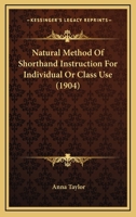 Natural Method of Shorthand Instruction for Individual or Class Use 1022020811 Book Cover