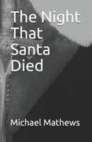 The Night That Santa Died 1530414849 Book Cover