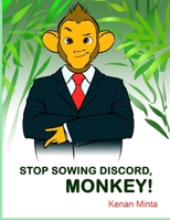STOP Sowing Discord, Monkey: Children's Moral Series Aged 4-9 1739999630 Book Cover