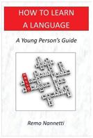 How to Learn a Language - A Young Person's Guide 1543222439 Book Cover