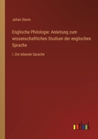 Englische Philologie: Anleitung zum wissenschaftlichen Studium der englischen Sprache: I. Die lebende Sprache 336866641X Book Cover