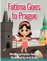 Fatima Goes to Prague 1779480857 Book Cover