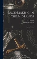 Lace-Making in the Midlands, Past and Present 1408608502 Book Cover
