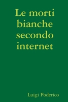 Le morti bianche secondo internet 1409226166 Book Cover