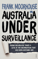 Australia Under Surveillance: How Should We Act? 0857985973 Book Cover