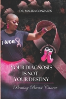 Your Diagnosis Is Not Your Destiny B0DTKGBVCG Book Cover