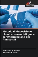 Metodo di deposizione chimica, sensori di gas e caratterizzazione dei film sottili 6630253523 Book Cover