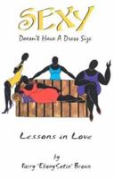 Sexy Doesn't Have a Dress Size : Lessons in Love 096665031X Book Cover