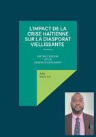 L'impact de la crise haïtienne sur les diasporas vieillissantes: entre espoir et désenchantement 2322638129 Book Cover