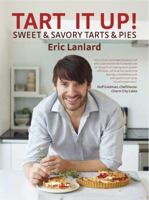 Tart It Up!: Sweet and Savoury Tarts and Pies 1845337190 Book Cover