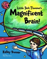 Little Jack Thomson's Magnificent Brain (Happy Heads) 1733959548 Book Cover