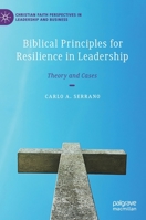 Biblical Principles for Resilience in Leadership: Theory and Cases 303037100X Book Cover