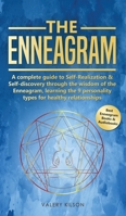 The Enneagram: A complete guide to Self-Realization and Self-discovery through the wisdom of the Enneagram, learning the 9 personality types for healthy relationships 1801440697 Book Cover