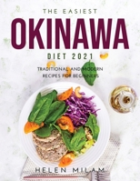 The Easiest Okinawa Diet 2021: Traditional and Modern Recipes for Beginners 1326402439 Book Cover