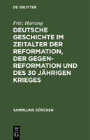 Deutsche Geschichte Im Zeitalter Der Reformation, Der Gegenreformation Und Des 30 J�hrigen Krieges 3111009998 Book Cover