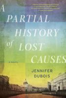 A Partial History of Lost Causes 0812982177 Book Cover