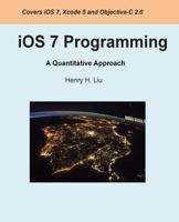 iOS 7 Programming: A Quantitative Approach 1500728497 Book Cover