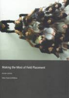 MAKING THE MOST OF FIELD PLACEMENT 017013198X Book Cover
