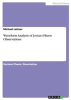 Waveform Analysis of Jovian S-Burst Observations 3656088160 Book Cover