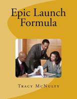Epic Launch Formula 154423774X Book Cover