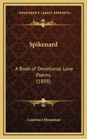 Spikenard: A Book of Devotional Love-Poems 1019098015 Book Cover